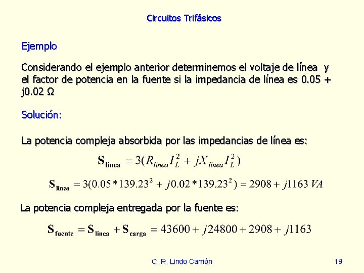 Circuitos Trifásicos Ejemplo Considerando el ejemplo anterior determinemos el voltaje de línea y el