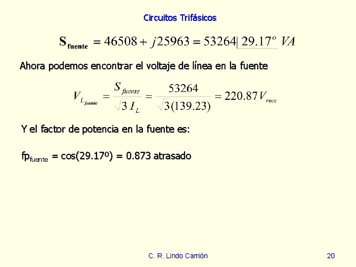 Circuitos Trifásicos Ahora podemos encontrar el voltaje de línea en la fuente Y el