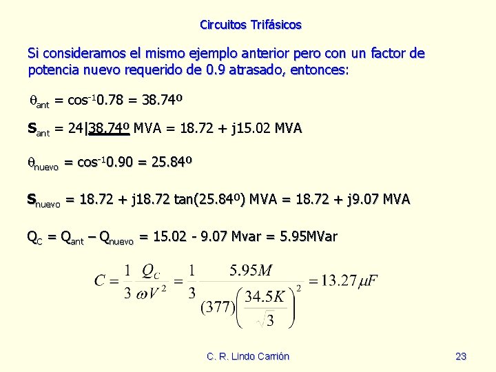 Circuitos Trifásicos Si consideramos el mismo ejemplo anterior pero con un factor de potencia