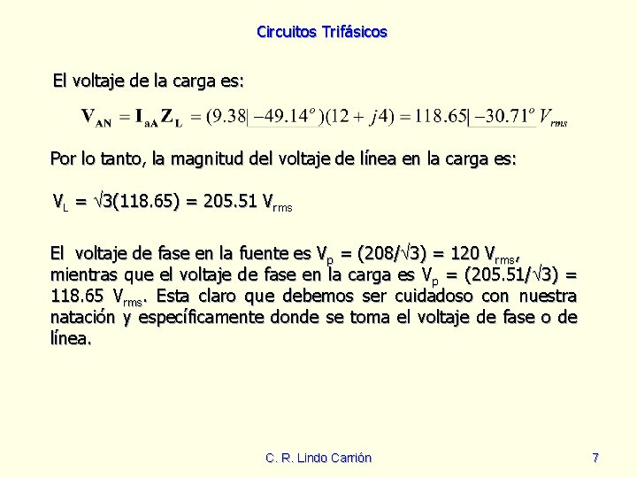 Circuitos Trifásicos El voltaje de la carga es: Por lo tanto, la magnitud del