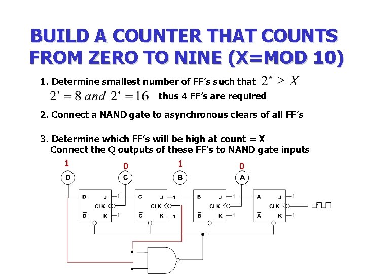 BUILD A COUNTER THAT COUNTS FROM ZERO TO NINE (X=MOD 10) 1. Determine smallest
