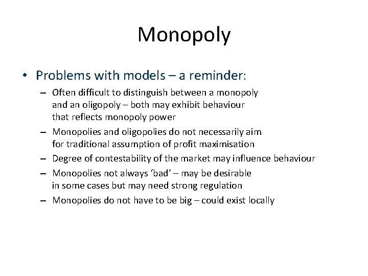 Monopoly • Problems with models – a reminder: – Often difficult to distinguish between