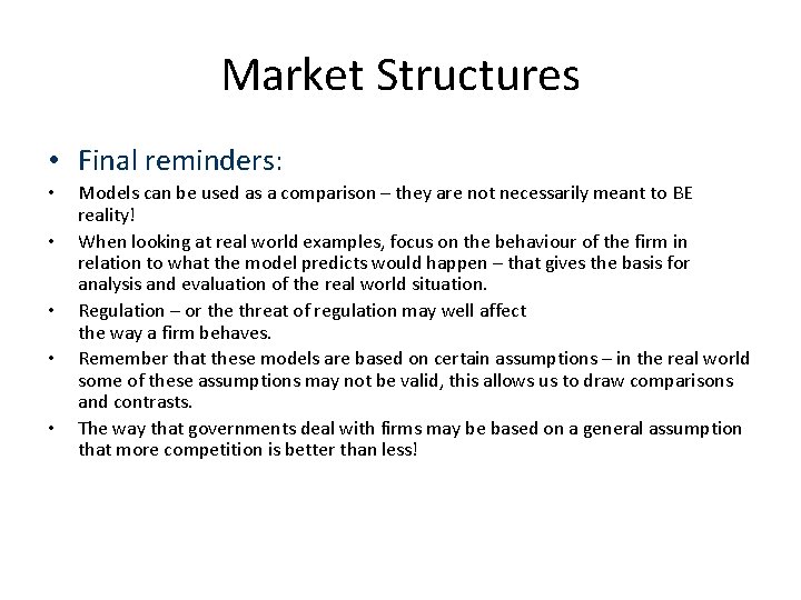 Market Structures • Final reminders: • • • Models can be used as a