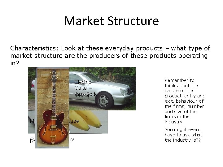 Market Structure Characteristics: Look at these everyday products – what type of market structure