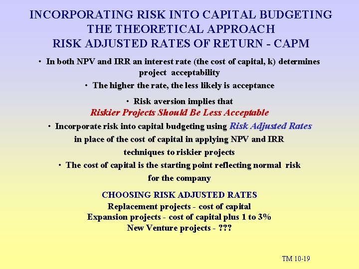 INCORPORATING RISK INTO CAPITAL BUDGETING THEORETICAL APPROACH RISK ADJUSTED RATES OF RETURN - CAPM