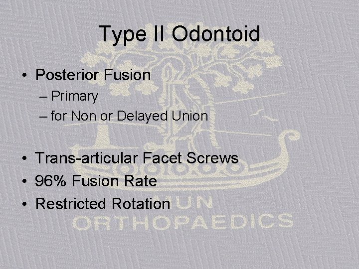 Type II Odontoid • Posterior Fusion – Primary – for Non or Delayed Union