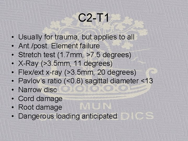 C 2 -T 1 • • • Usually for trauma, but applies to all
