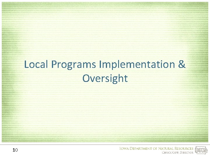 Local Programs Implementation & Oversight 10 