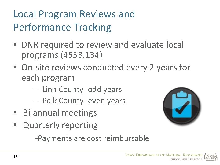 Local Program Reviews and Performance Tracking • DNR required to review and evaluate local