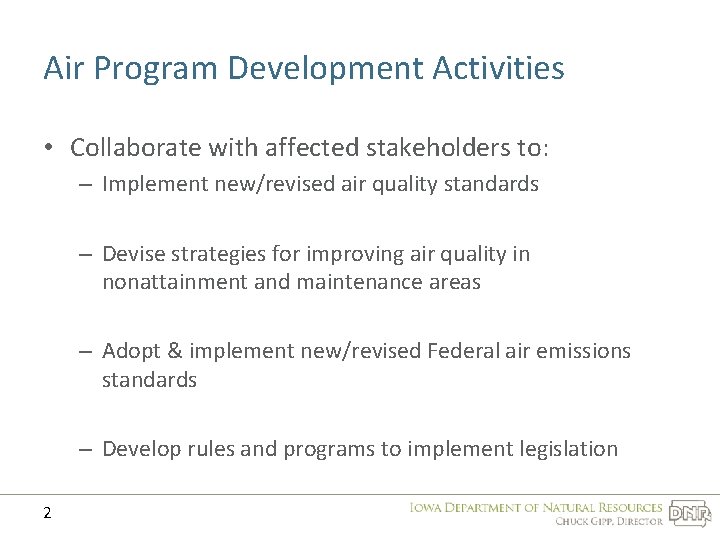 Air Program Development Activities • Collaborate with affected stakeholders to: – Implement new/revised air