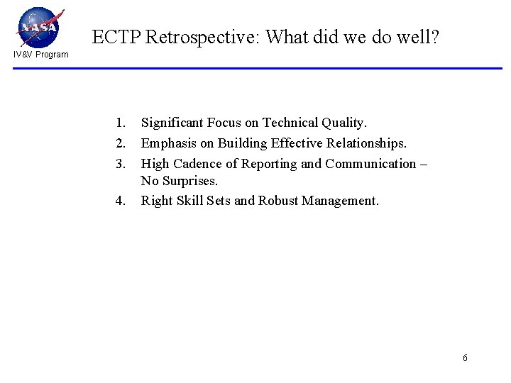 ECTP Retrospective: What did we do well? IV&V Program 1. 2. 3. 4. Significant