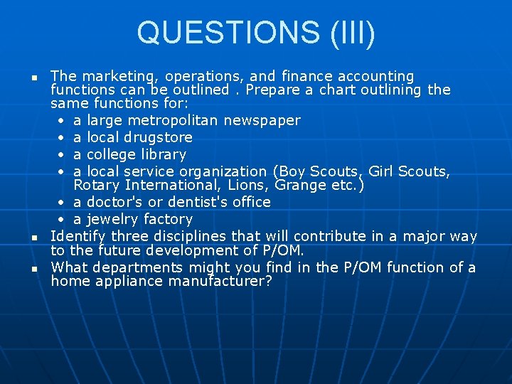 QUESTIONS (III) n n n The marketing, operations, and finance accounting functions can be