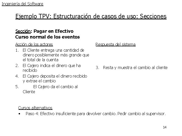 Ingeniería del Software Ejemplo TPV: Estructuración de casos de uso: Secciones Sección: Pagar en