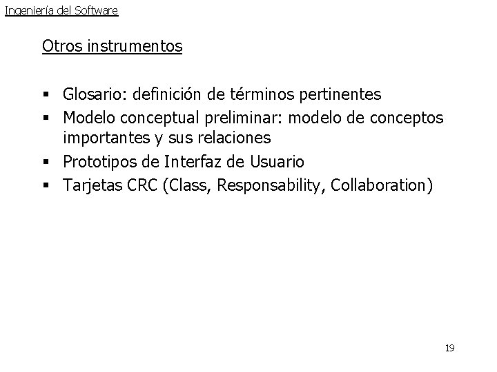 Ingeniería del Software Otros instrumentos § Glosario: definición de términos pertinentes § Modelo conceptual