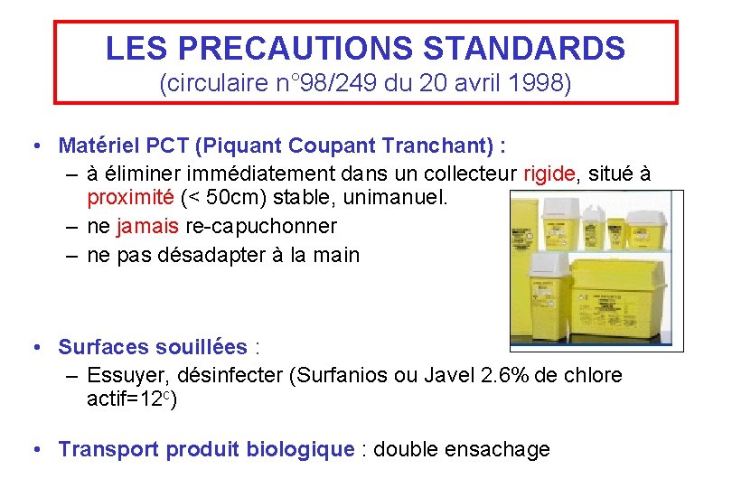 LES PRECAUTIONS STANDARDS (circulaire n° 98/249 du 20 avril 1998) • Matériel PCT (Piquant