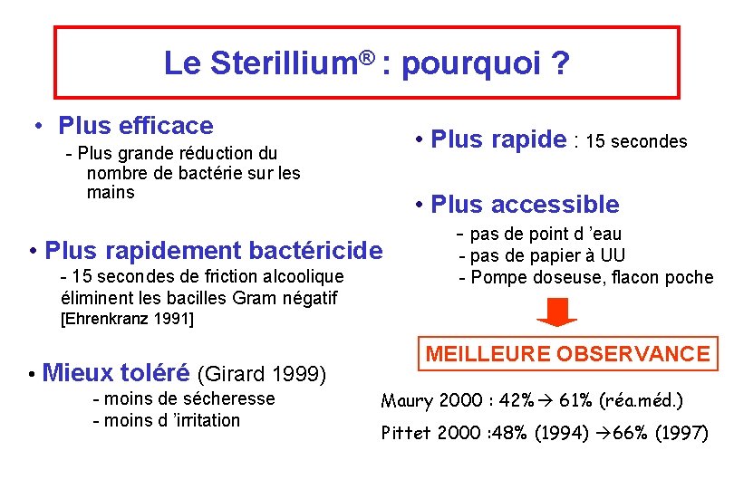 Le Sterillium® : pourquoi ? • Plus efficace • Plus rapide : 15 secondes