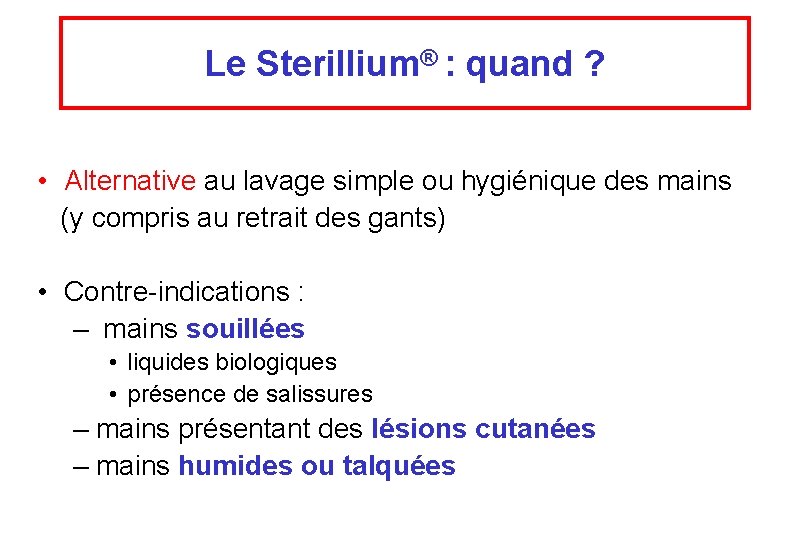 Le Sterillium® : quand ? • Alternative au lavage simple ou hygiénique des mains