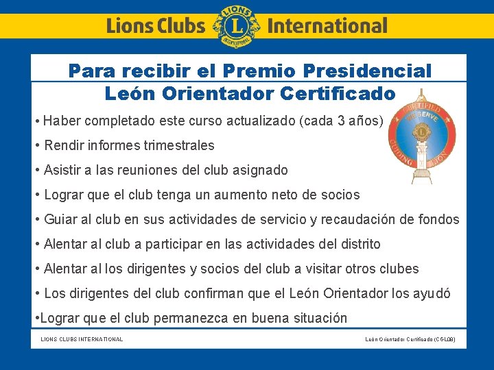 Para recibir el Premio Presidencial León Orientador Certificado • Haber completado este curso actualizado