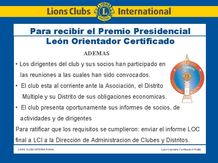 Para recibir el Premio Presidencial León Orientador Certificado ADEMAS • Los dirigentes del club