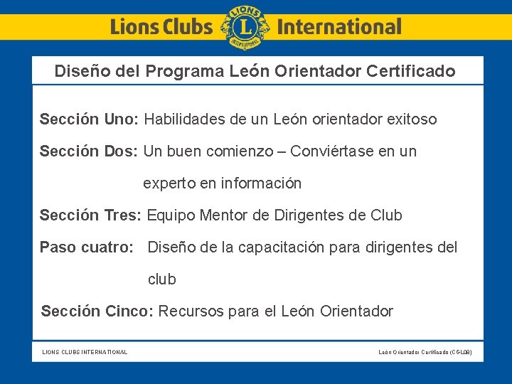 Diseño del Programa León Orientador Certificado Sección Uno: Habilidades de un León orientador exitoso