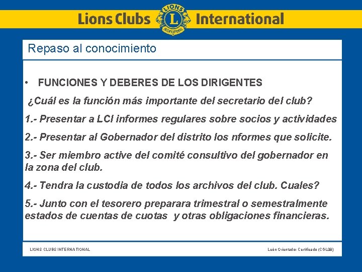 Repaso al conocimiento • FUNCIONES Y DEBERES DE LOS DIRIGENTES ¿Cuál es la función