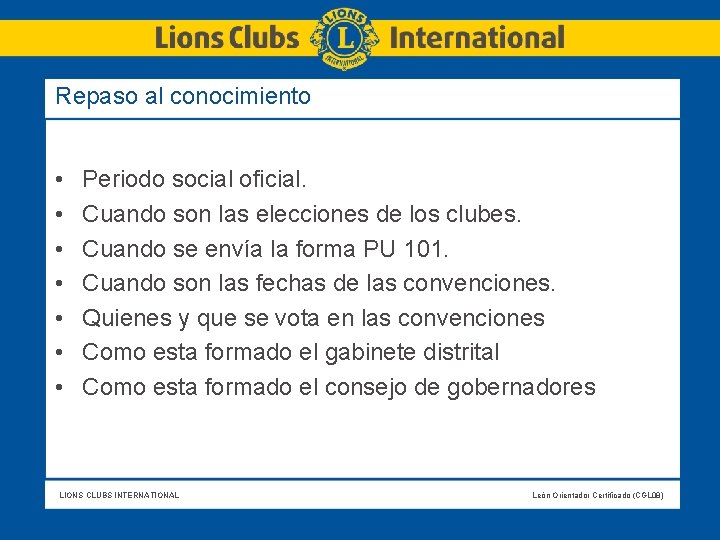 Repaso al conocimiento • • Periodo social oficial. Cuando son las elecciones de los