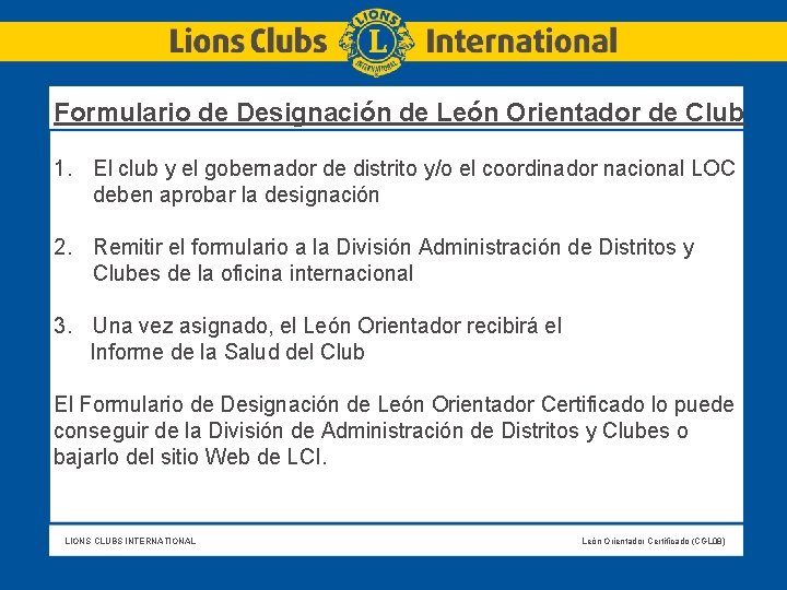 Formulario de Designación de León Orientador de Club 1. El club y el gobernador