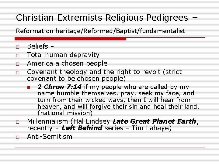 Christian Extremists Religious Pedigrees – Reformation heritage/Reformed/Baptist/fundamentalist o o o Beliefs – Total human