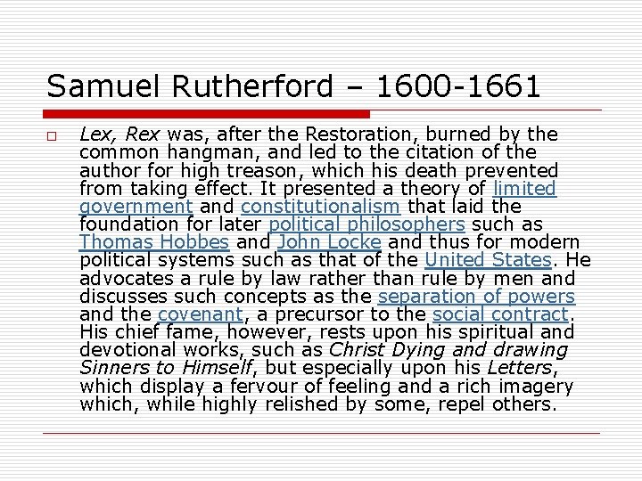 Samuel Rutherford – 1600 -1661 o Lex, Rex was, after the Restoration, burned by