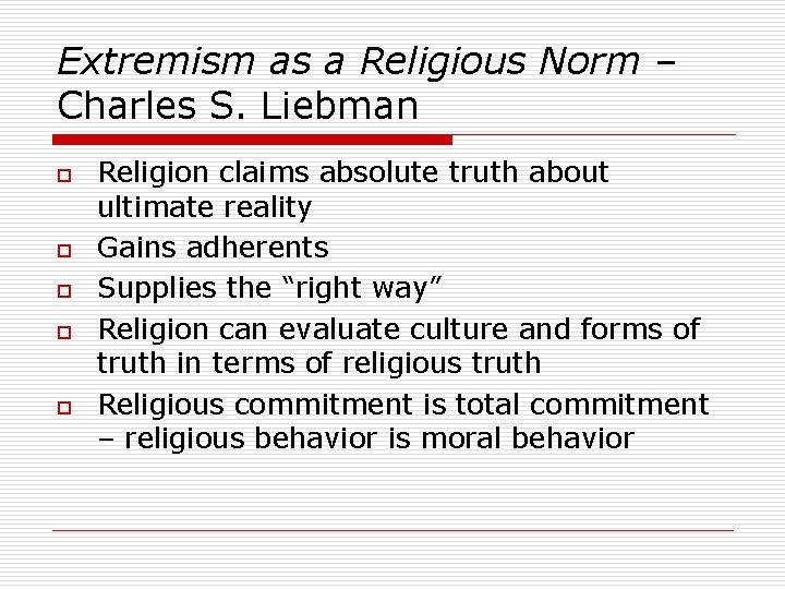 Extremism as a Religious Norm – Charles S. Liebman o o o Religion claims