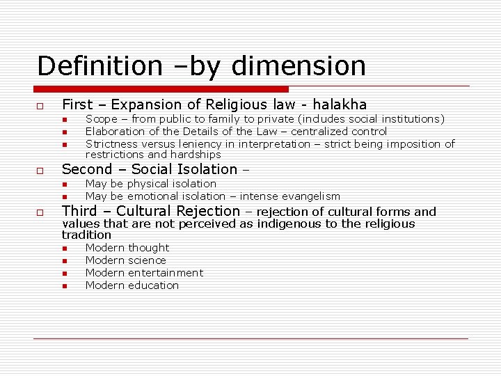 Definition –by dimension o First – Expansion of Religious law - halakha n n