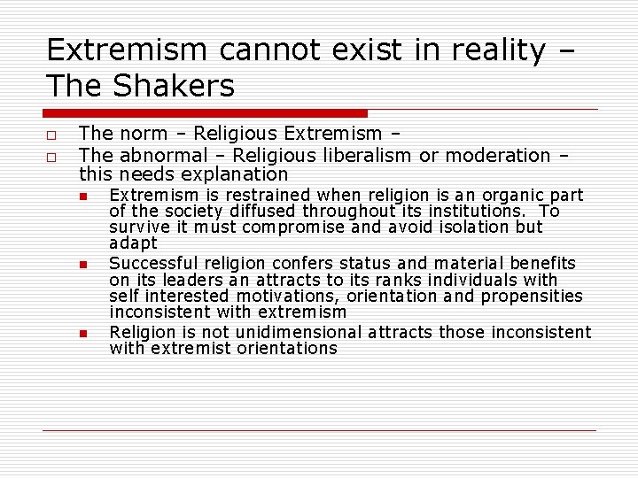 Extremism cannot exist in reality – The Shakers o o The norm – Religious