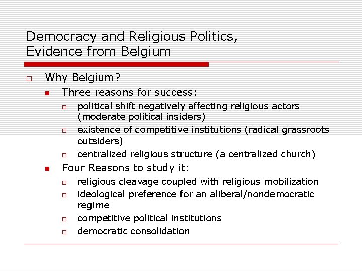 Democracy and Religious Politics, Evidence from Belgium o Why Belgium? n Three reasons for