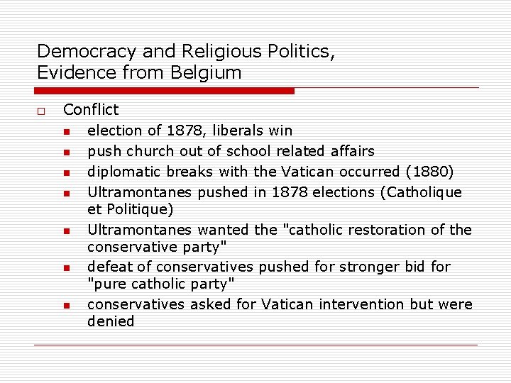 Democracy and Religious Politics, Evidence from Belgium o Conflict n election of 1878, liberals