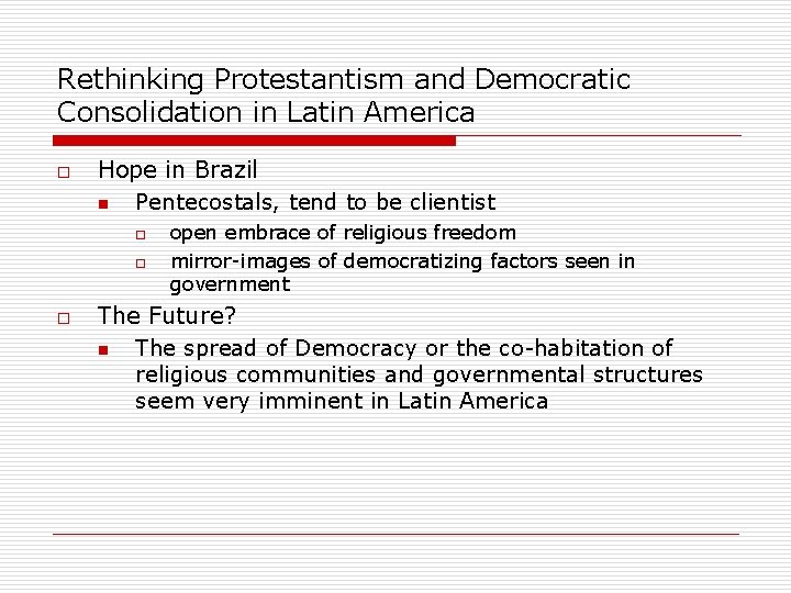 Rethinking Protestantism and Democratic Consolidation in Latin America o Hope in Brazil n Pentecostals,