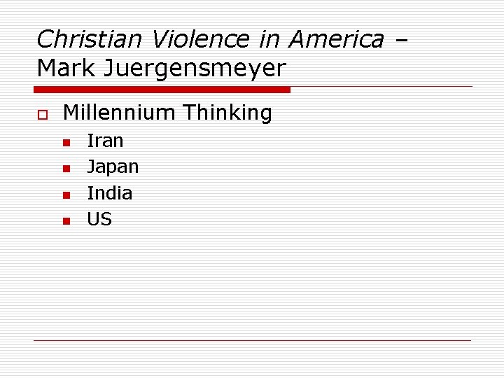 Christian Violence in America – Mark Juergensmeyer o Millennium Thinking n n Iran Japan