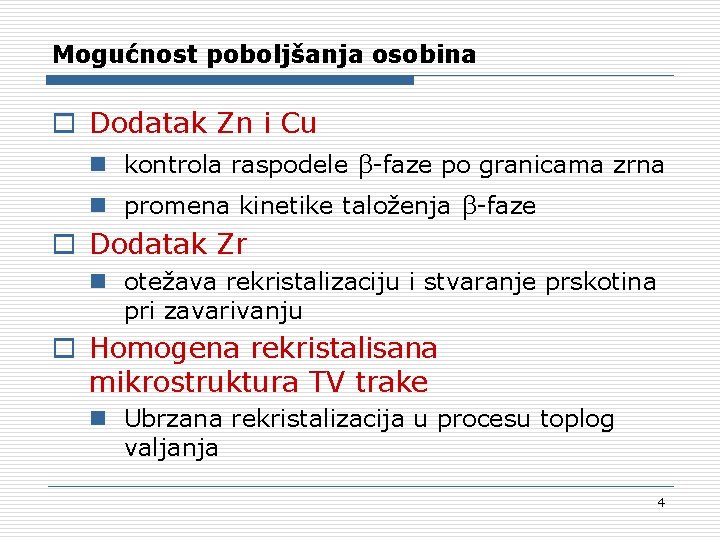 Mogućnost poboljšanja osobina o Dodatak Zn i Cu n kontrola raspodele -faze po granicama