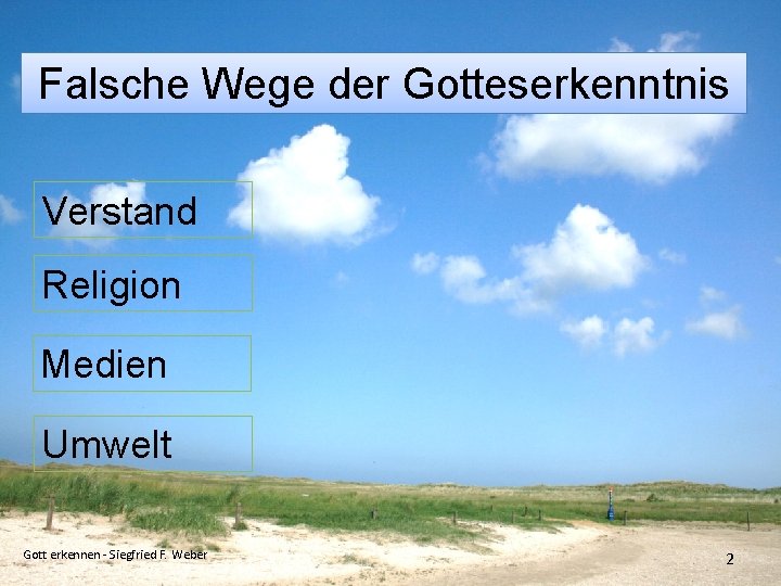 Falsche Wege der Gotteserkenntnis Verstand Religion Medien Umwelt Gott erkennen - Siegfried F. Weber