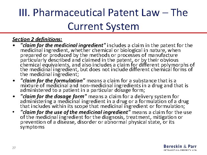 III. Pharmaceutical Patent Law – The Current System Section 2 definitions: • "claim for