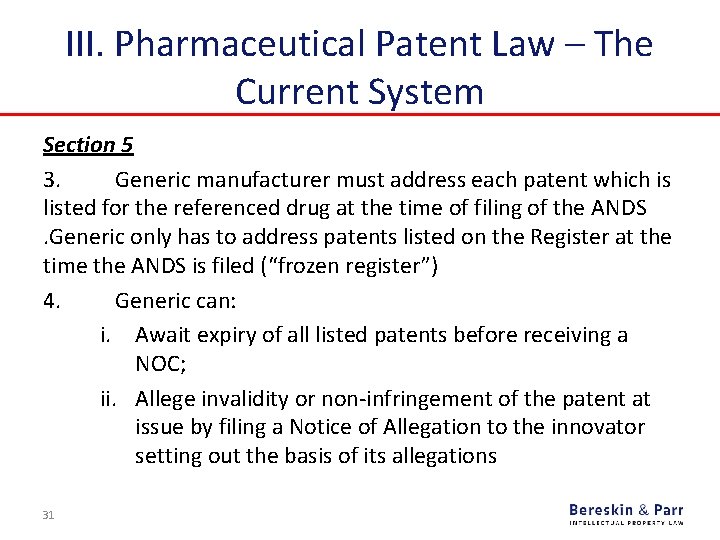 III. Pharmaceutical Patent Law – The Current System Section 5 3. Generic manufacturer must