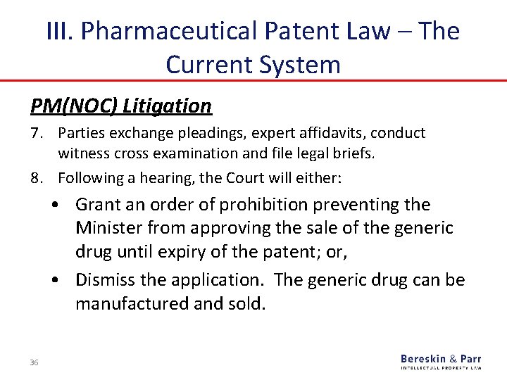 III. Pharmaceutical Patent Law – The Current System PM(NOC) Litigation 7. Parties exchange pleadings,