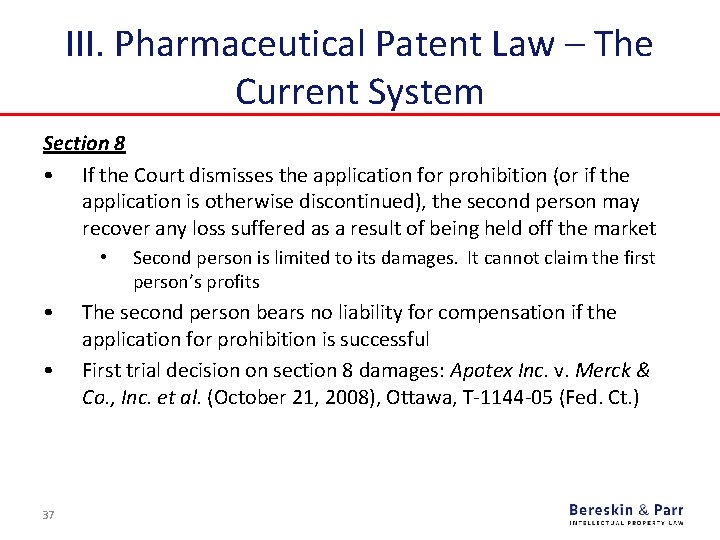 III. Pharmaceutical Patent Law – The Current System Section 8 • If the Court