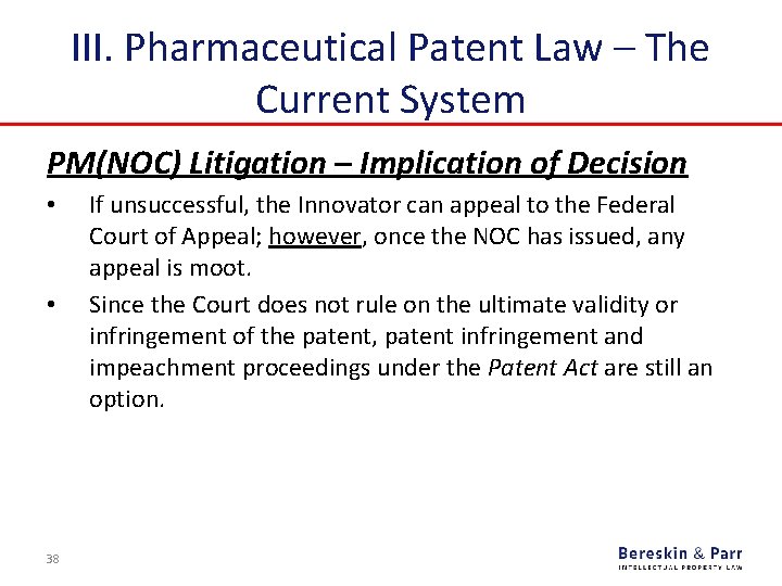 III. Pharmaceutical Patent Law – The Current System PM(NOC) Litigation – Implication of Decision