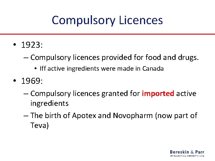 Compulsory Licences • 1923: – Compulsory licences provided for food and drugs. • Iff