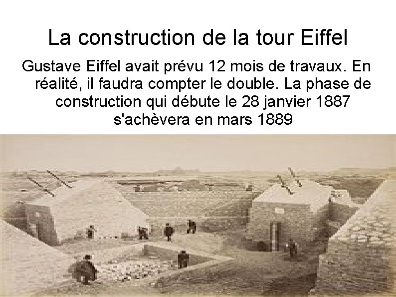 La construction de la tour Eiffel Gustave Eiffel avait prévu 12 mois de travaux.