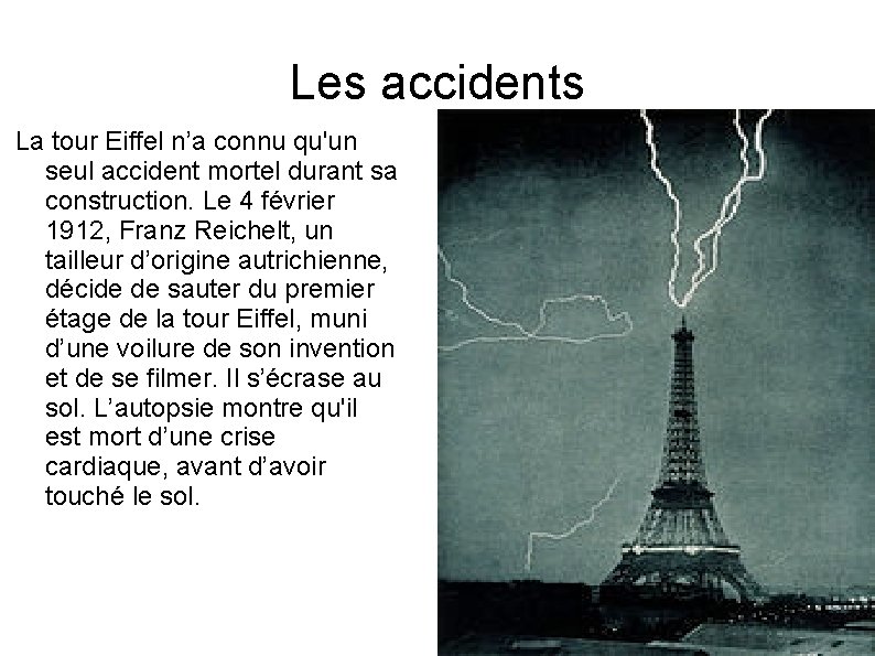 Les accidents La tour Eiffel n’a connu qu'un seul accident mortel durant sa construction.