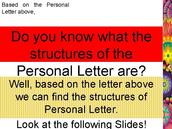 Based on the Personal Letter above, Do you know what the structures of the