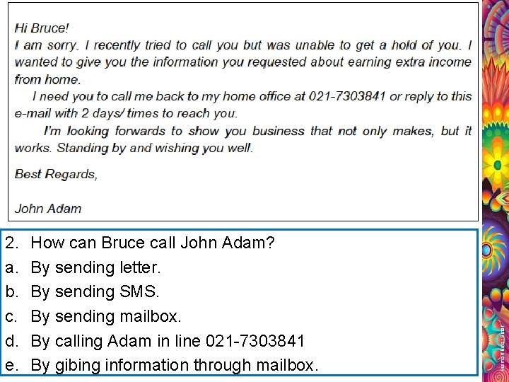 How can Bruce call John Adam? By sending letter. By sending SMS. By sending