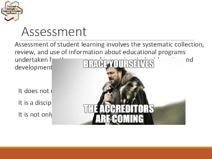Assessment of student learning involves the systematic collection, review, and use of information about