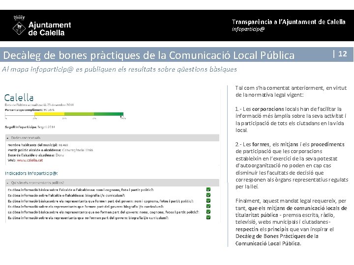 Transparència a l’Ajuntament de Calella infoparticip@ Decàleg de bones pràctiques de la Comunicació Local